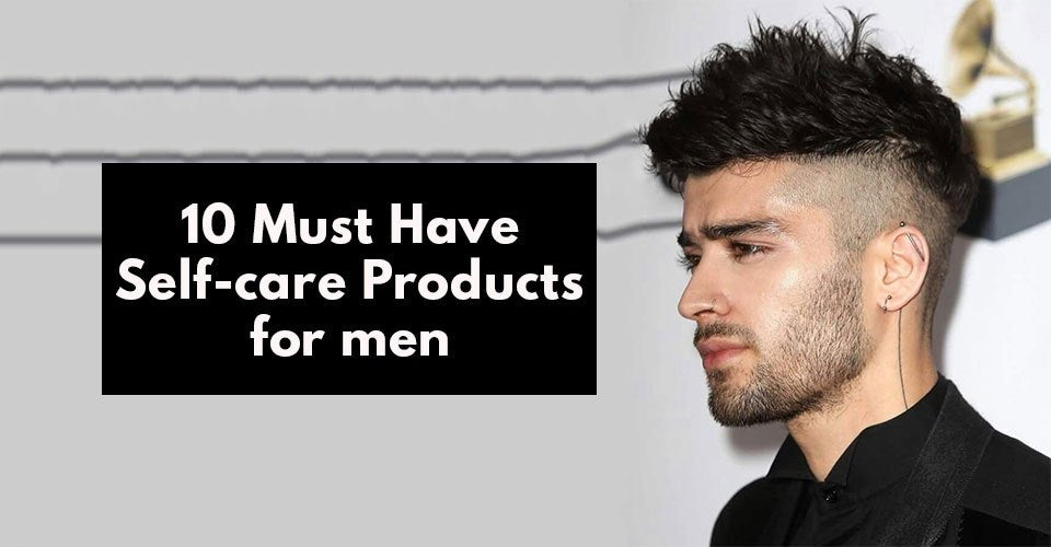 10 Must Have Self-Care Products for Men